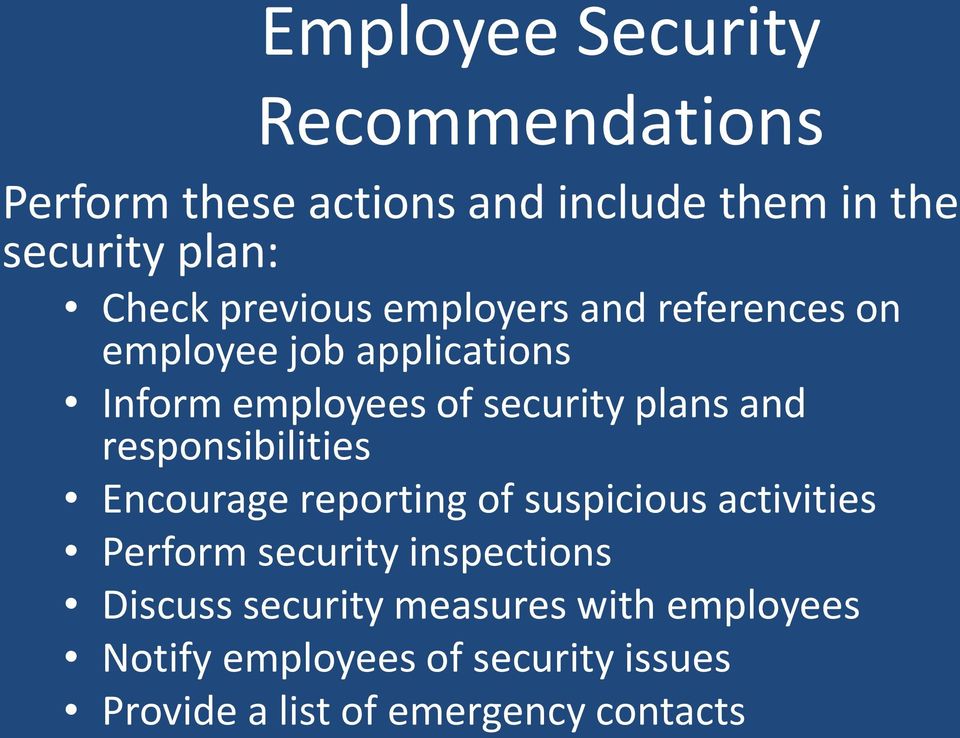 responsibilities Encourage reporting of suspicious activities Perform security inspections Discuss