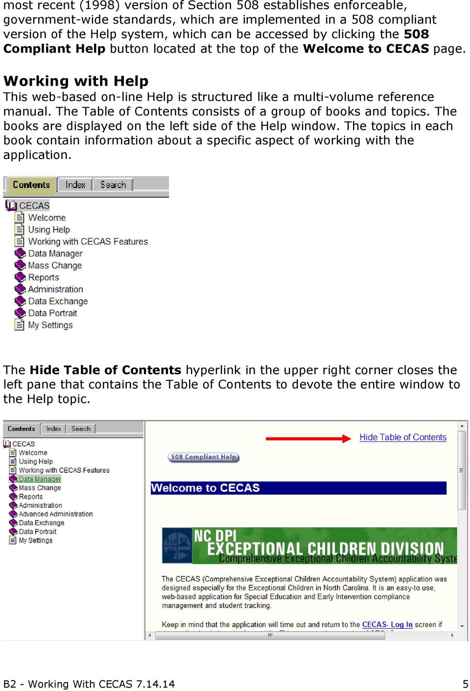 The Table of Contents consists of a group of books and topics. The books are displayed on the left side of the Help window.