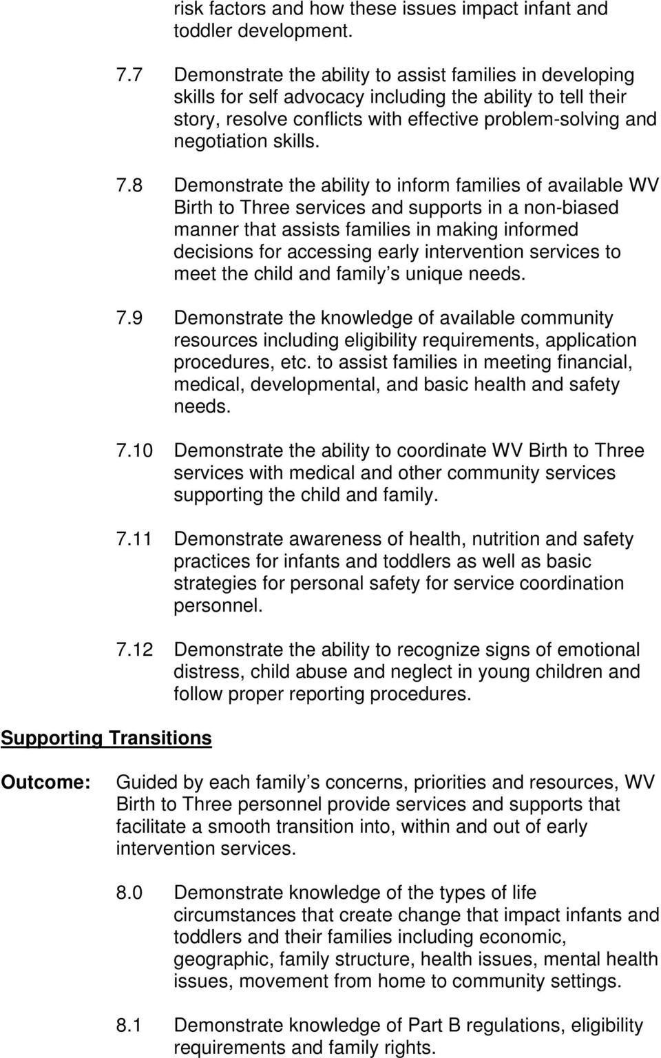 7.8 Demonstrate the ability to inform families of available WV Birth to Three services and supports in a non-biased manner that assists families in making informed decisions for accessing early