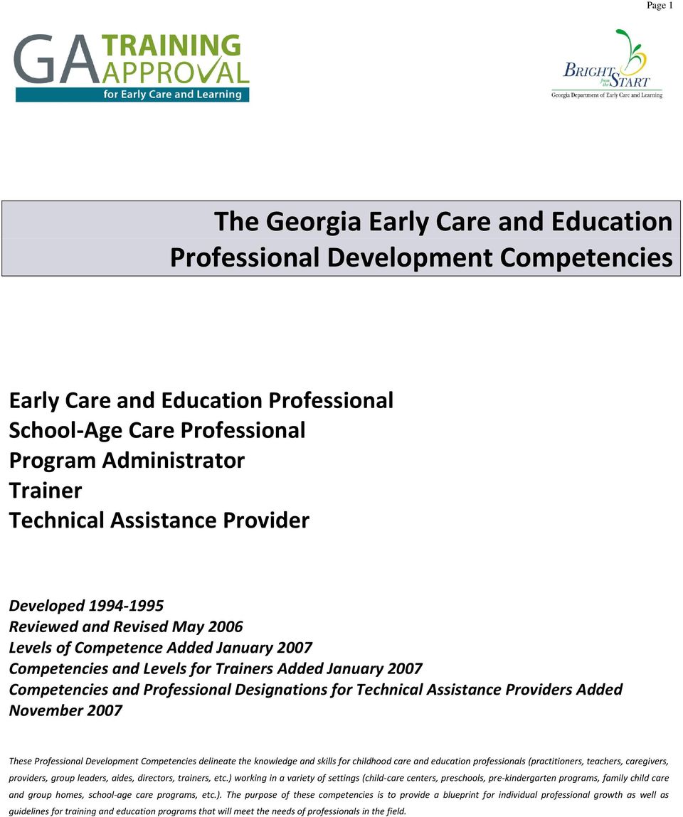 for Technical Assistance Providers Added November 2007 These Professional Development Competencies delineate the knowledge and skills for childhood care and education professionals (practitioners,