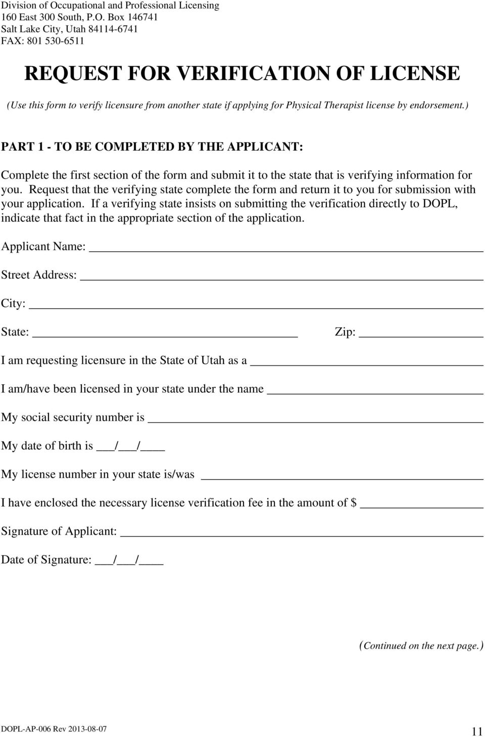 Box 146741 Salt Lake City, Utah 84114-6741 FAX: 801 530-6511 REQUEST FOR VERIFICATION OF LICENSE (Use this form to verify licensure from another state if applying for Physical Therapist license by