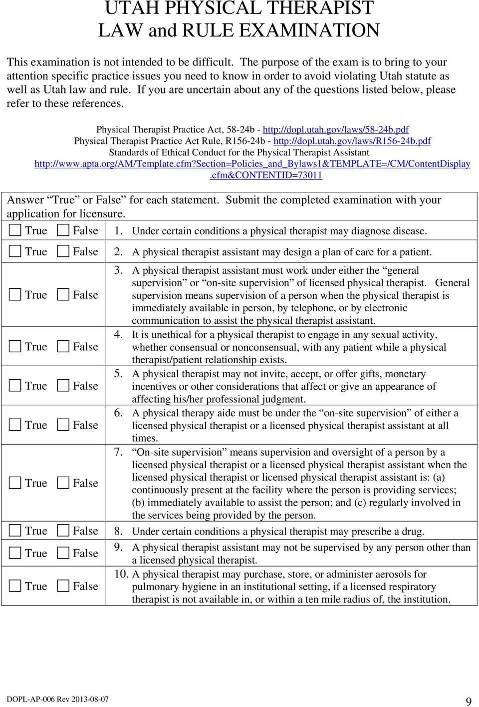 If you are uncertain about any of the questions listed below, please refer to these references. Physical Therapist Practice Act, 58-24b - http://dopl.utah.gov/laws/58-24b.