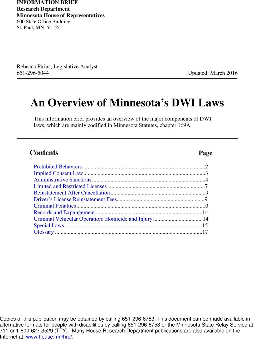 laws, which are mainly codified in Minnesota Statutes, chapter 169A. Contents Page Prohibited Behaviors...2 Implied Consent Law...3 Administrative Sanctions...4 Limited and Restricted Licenses.