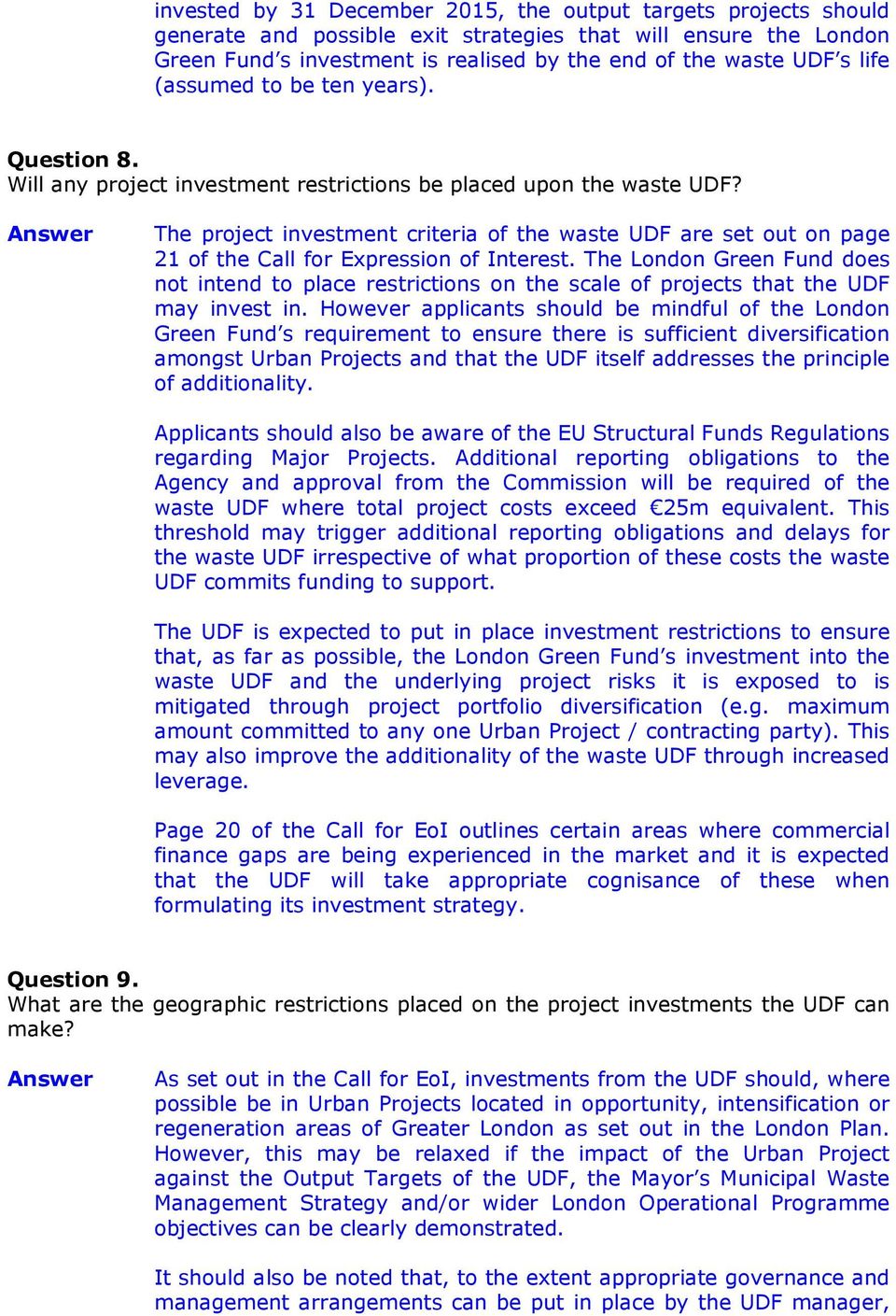 The project investment criteria of the waste UDF are set out on page 21 of the Call for Expression of Interest.