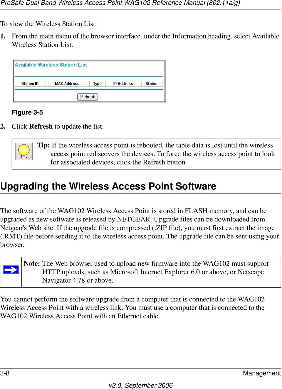 To force the wireless access point to look for associated devices, click the Refresh button.