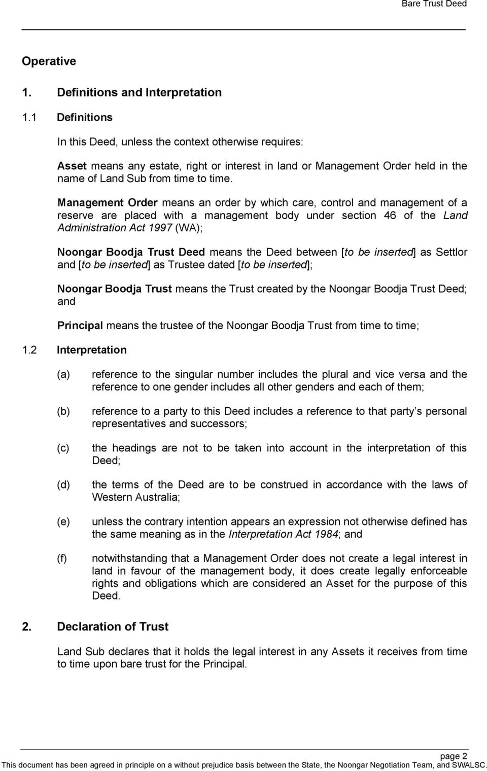 Management Order means an order by which care, control and management of a reserve are placed with a management body under section 46 of the Land Administration Act 1997 (WA); Noongar Boodja Trust
