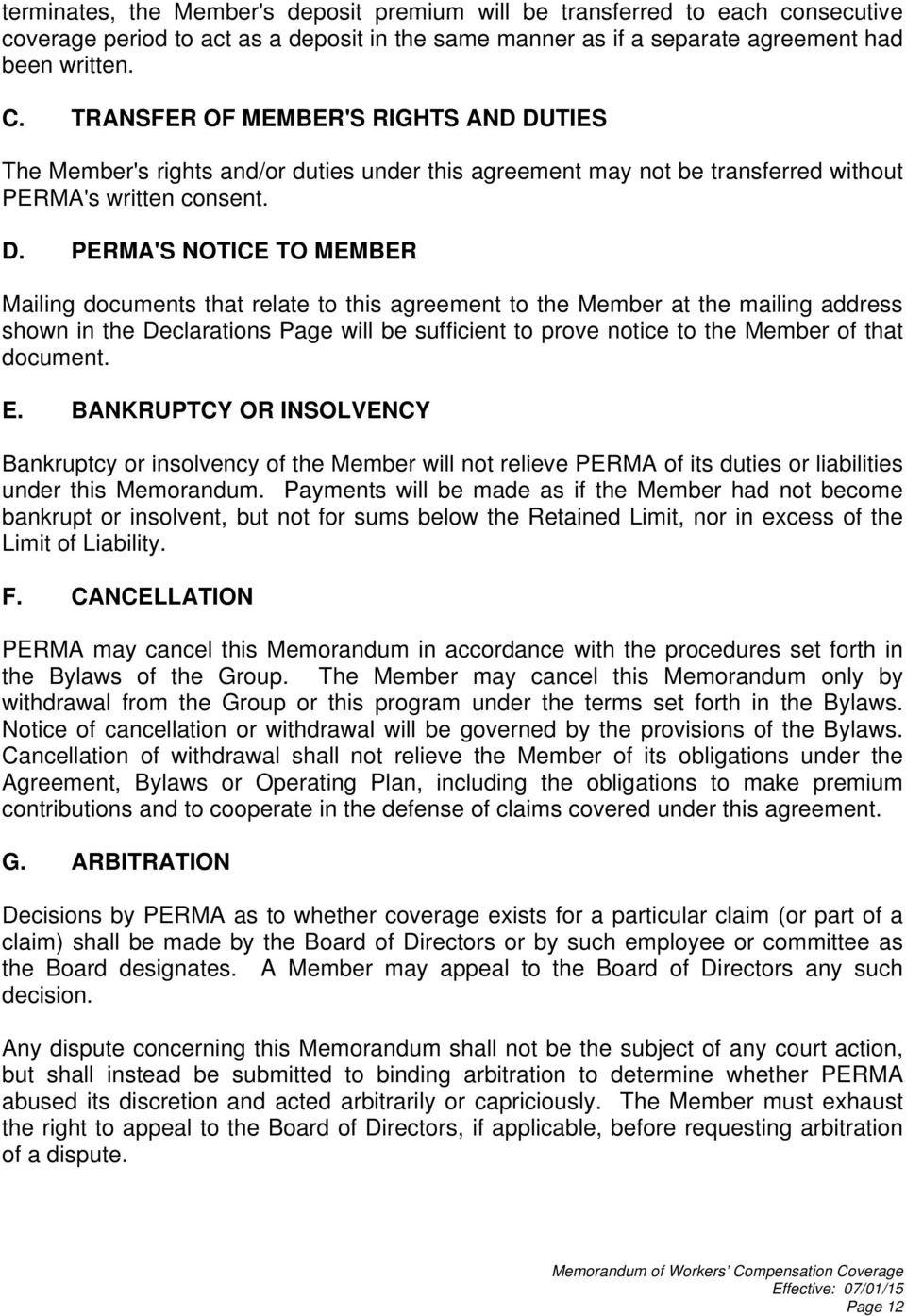 TIES The Member's rights and/or duties under this agreement may not be transferred without PERMA's written consent. D.