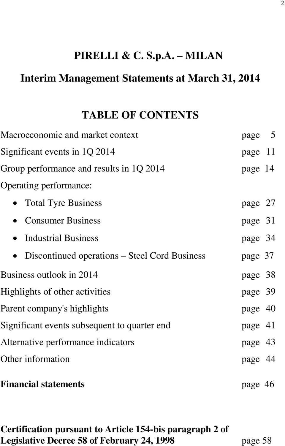 2014 page 14 Operating performance: Total Tyre Business page 27 Consumer Business page 31 Industrial Business page 34 Discontinued operations Steel Cord Business page 37 Business