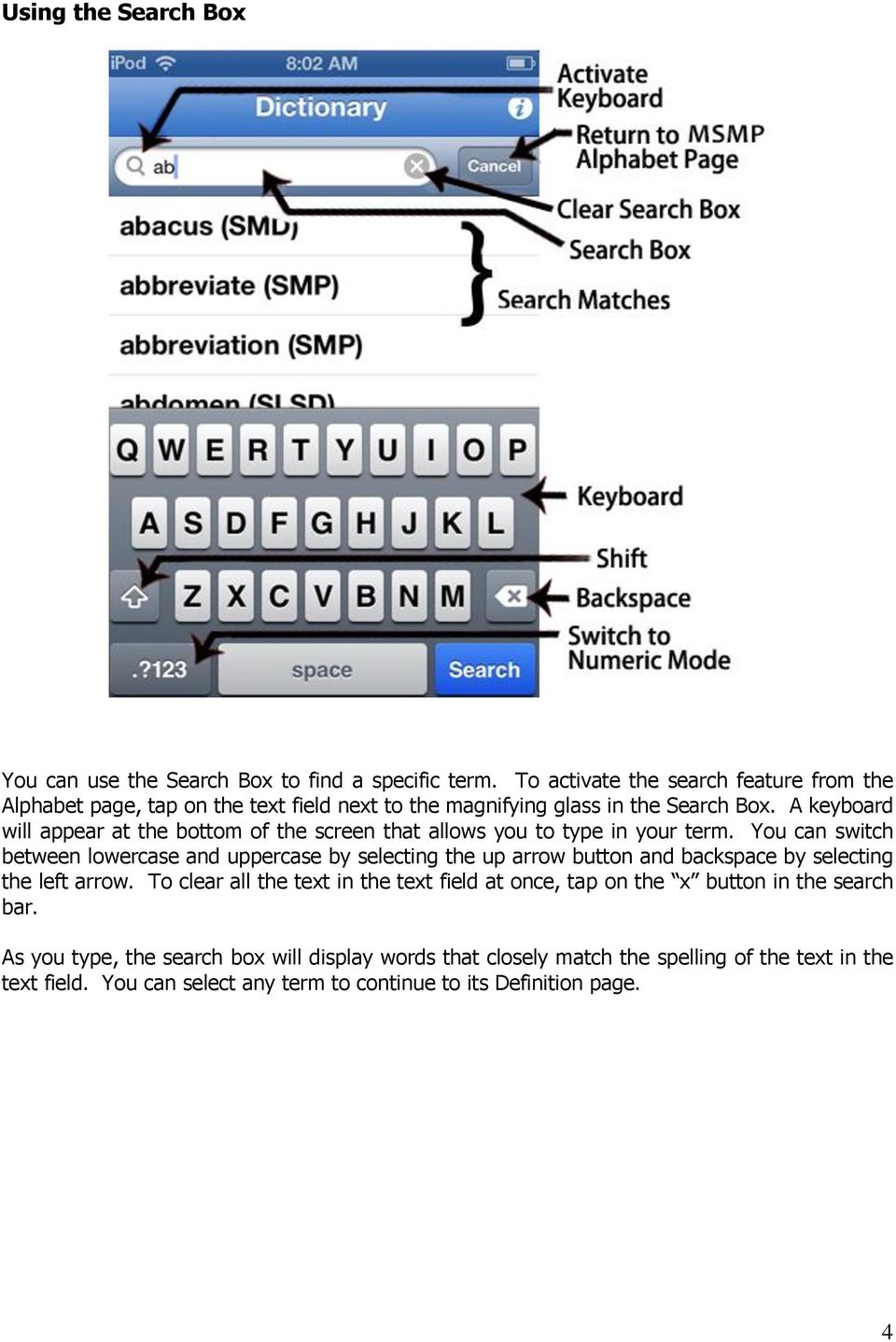 A keyboard will appear at the bottom of the screen that allows you to type in your term.