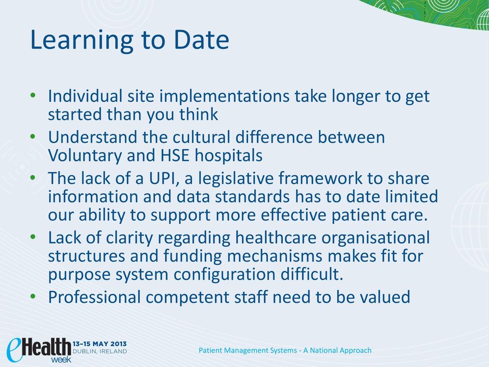 date limited our ability to support more effective patient care.