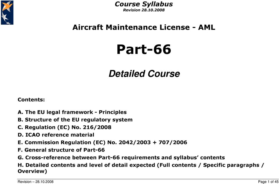 ICAO reference material E. Commission Regulation (EC) No. 2042/2003 + 707/2006 F. General structure of Part-66 G.