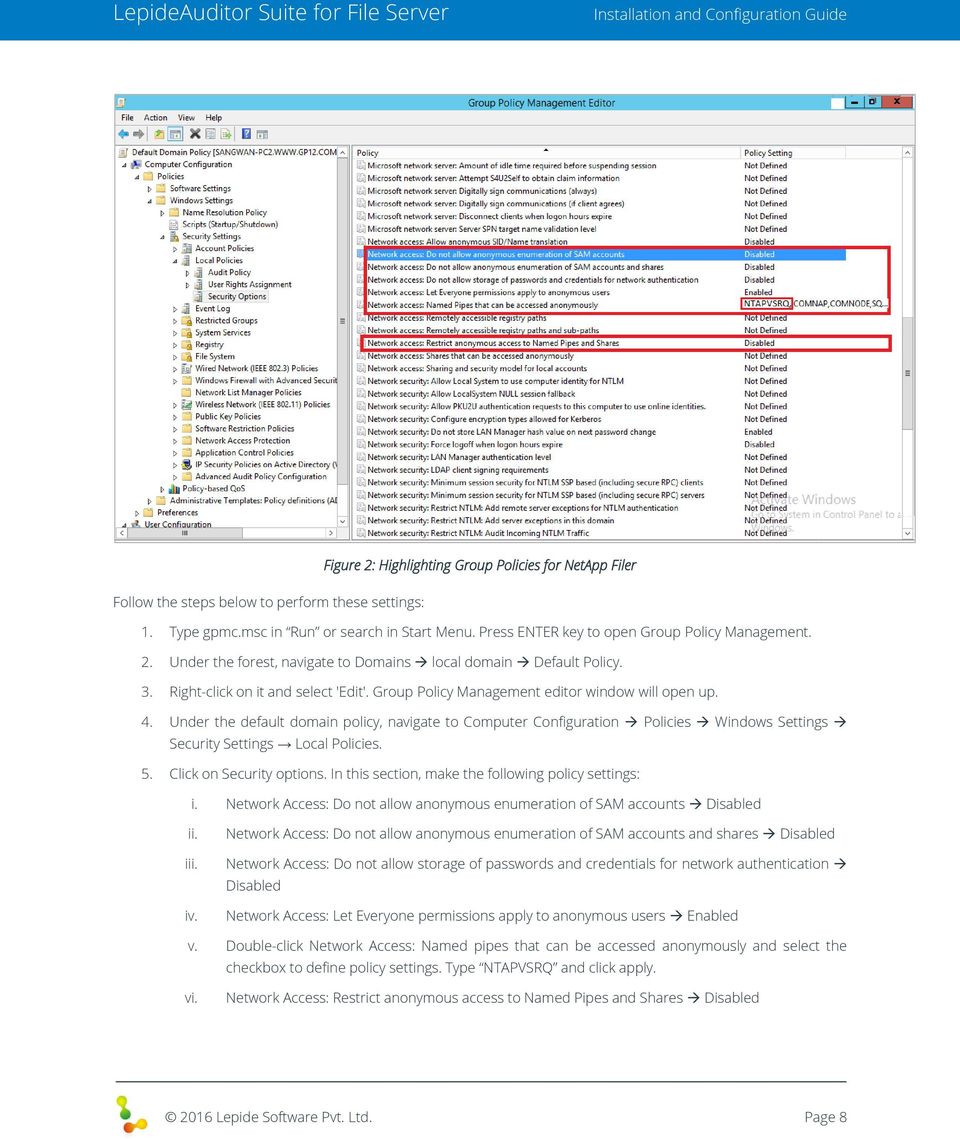 Group Policy Management editor window will open up. 4. Under the default domain policy, navigate to Computer Configuration Policies Windows Settings Security Settings Local Policies. 5.