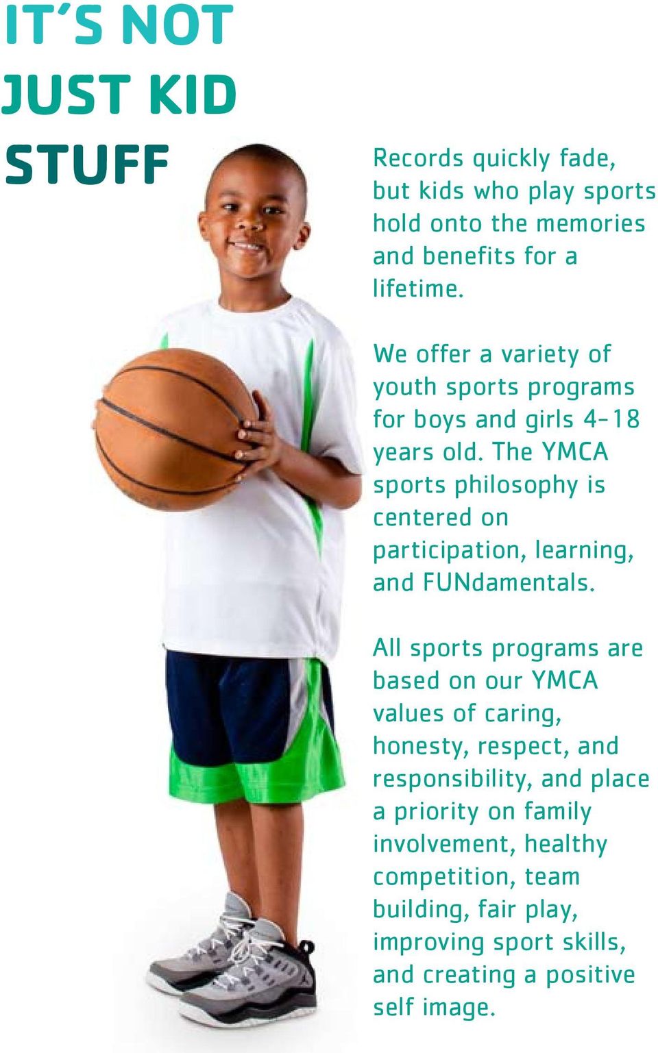 The YMCA sports philosophy is centered on participation, learning, and FUNdamentals.