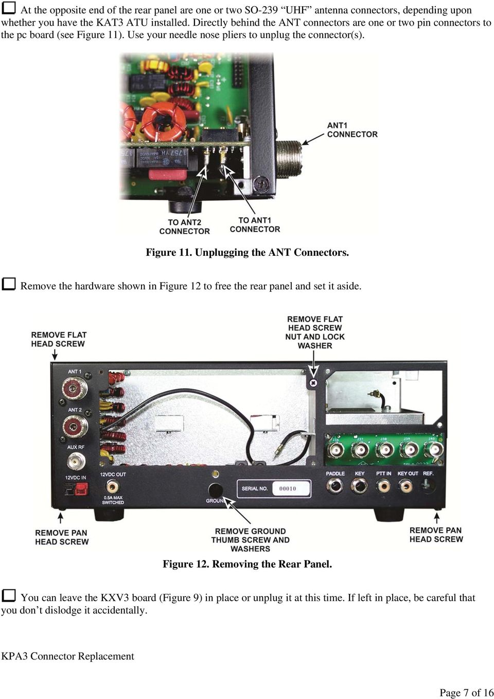 Figure 11. Unplugging the ANT Connectors. Remove the hardware shown in Figure 12 to free the rear panel and set it aside. Figure 12. Removing the Rear Panel.