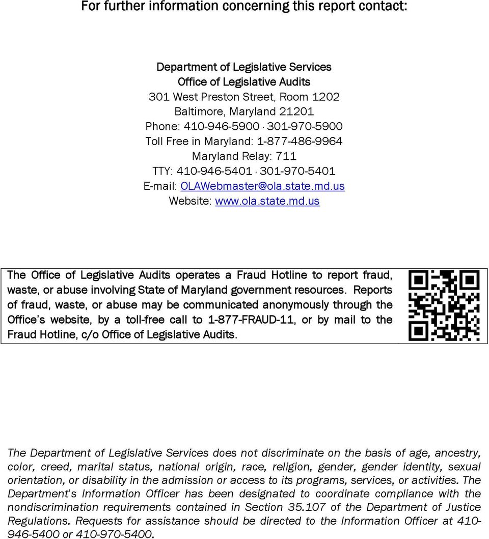 us Website: www.ola.state.md.us The Office of Legislative Audits operates a Fraud Hotline to report fraud, waste, or abuse involving State of Maryland government resources.