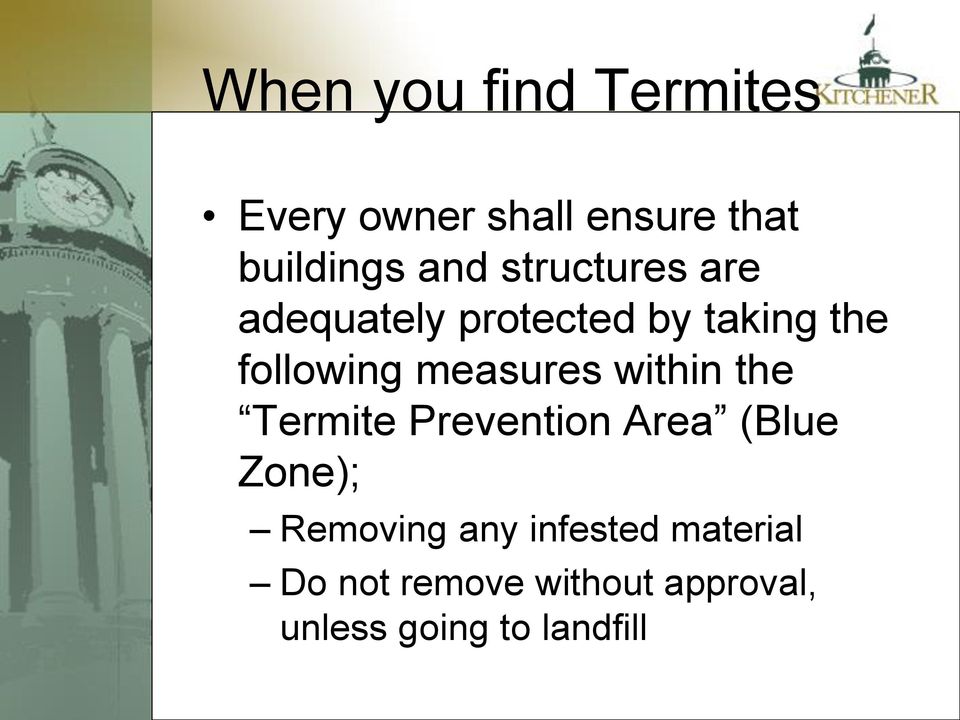 measures within the Termite Prevention Area (Blue Zone); Removing