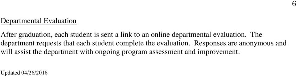 The department requests that each student complete the evaluation.