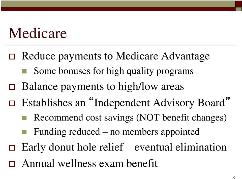 Board Recommend cost savings (NOT benefit changes) Funding reduced no members