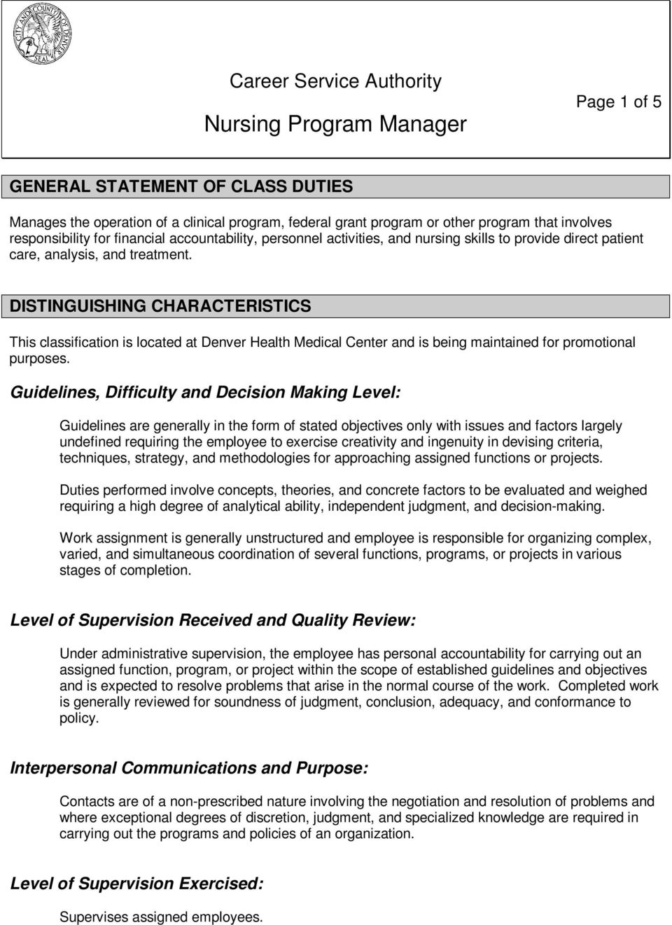 DISTINGUISHING CHARACTERISTICS This classification is located at Denver Health Medical Center and is being maintained for promotional purposes.