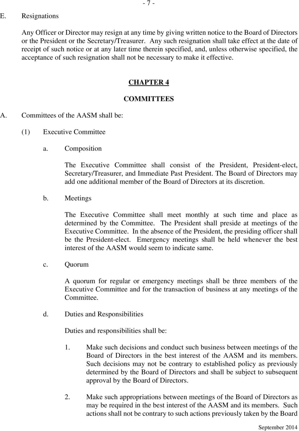 necessary to make it effective. A. Committees of the AASM shall be: (1) Executive Committee a.