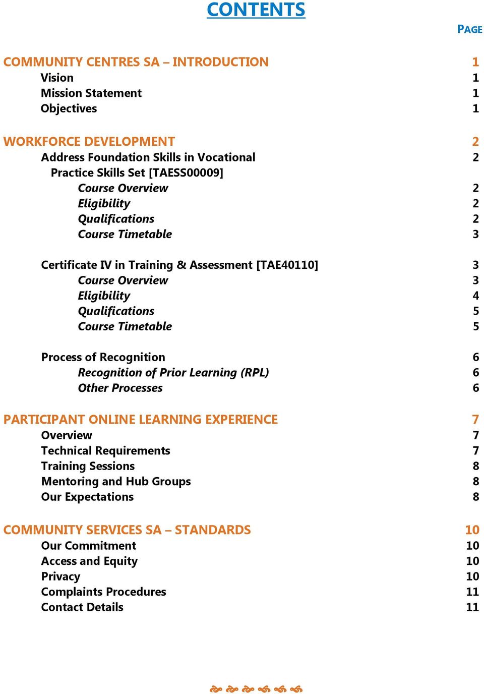 Course Timetable 5 Process of Recognition 6 Recognition of Prior Learning (RPL) 6 Other Processes 6 PARTICIPANT ONLINE LEARNING EXPERIENCE 7 Overview 7 Technical Requirements 7