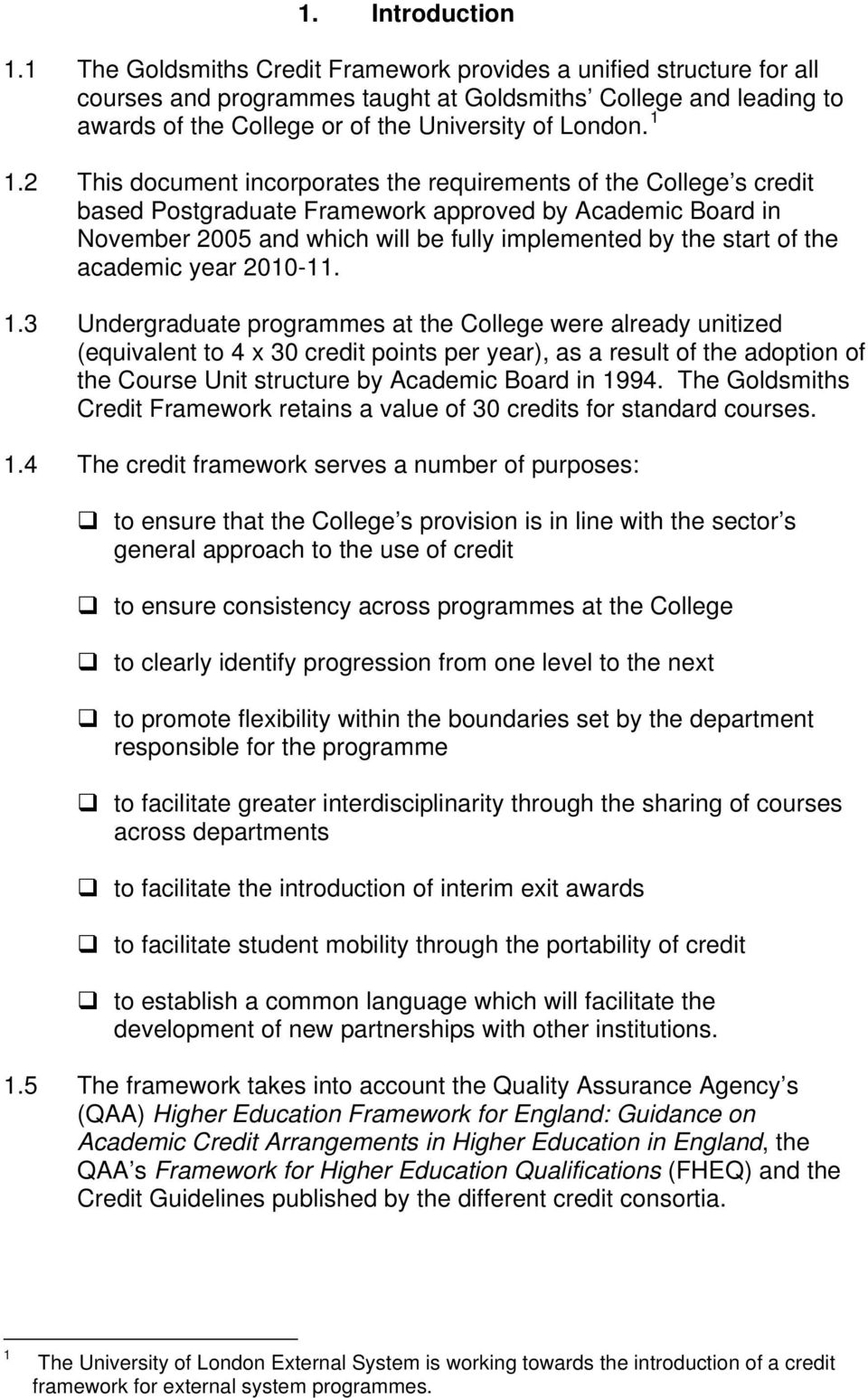 2 This document incorporates the requirements of the College s credit based Postgraduate Framework approved by Academic Board in November 2005 and which will be fully implemented by the start of the