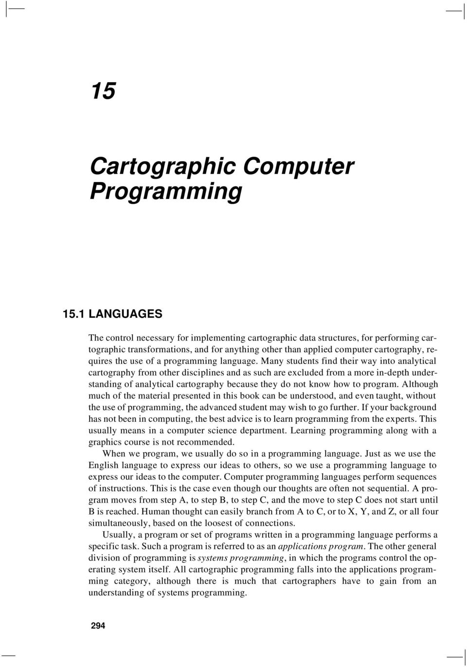 use of a programming language.