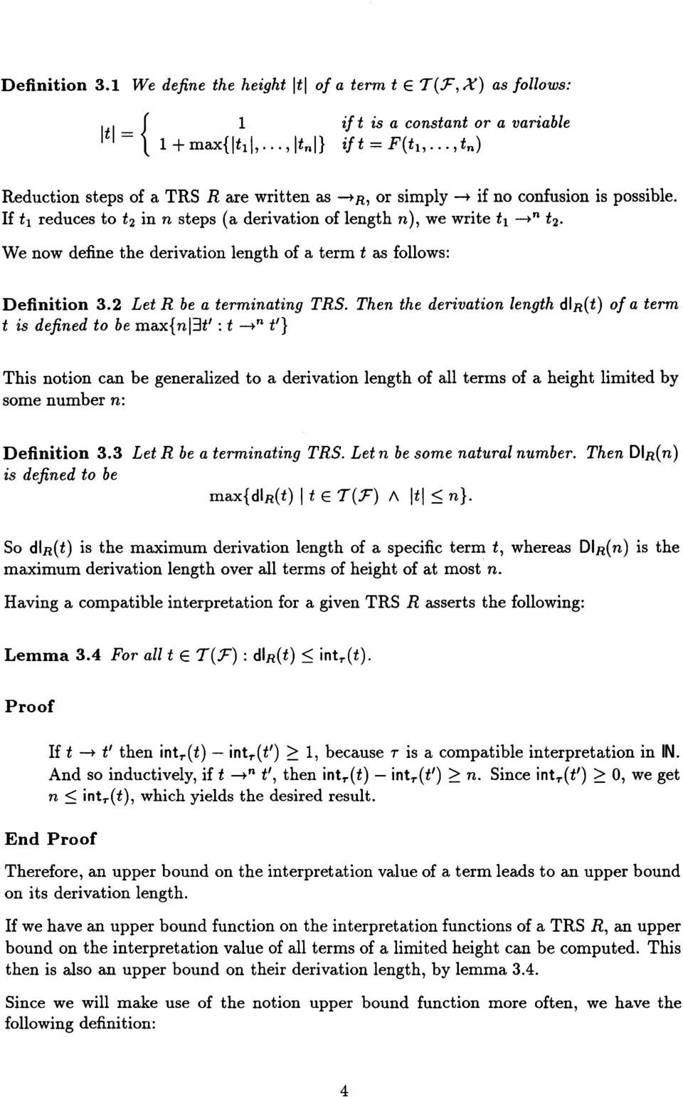 2 Let R be a terminating TRS. Then the derivation length dir(t) of a term t is defined to be maxi nl3t' : t --.