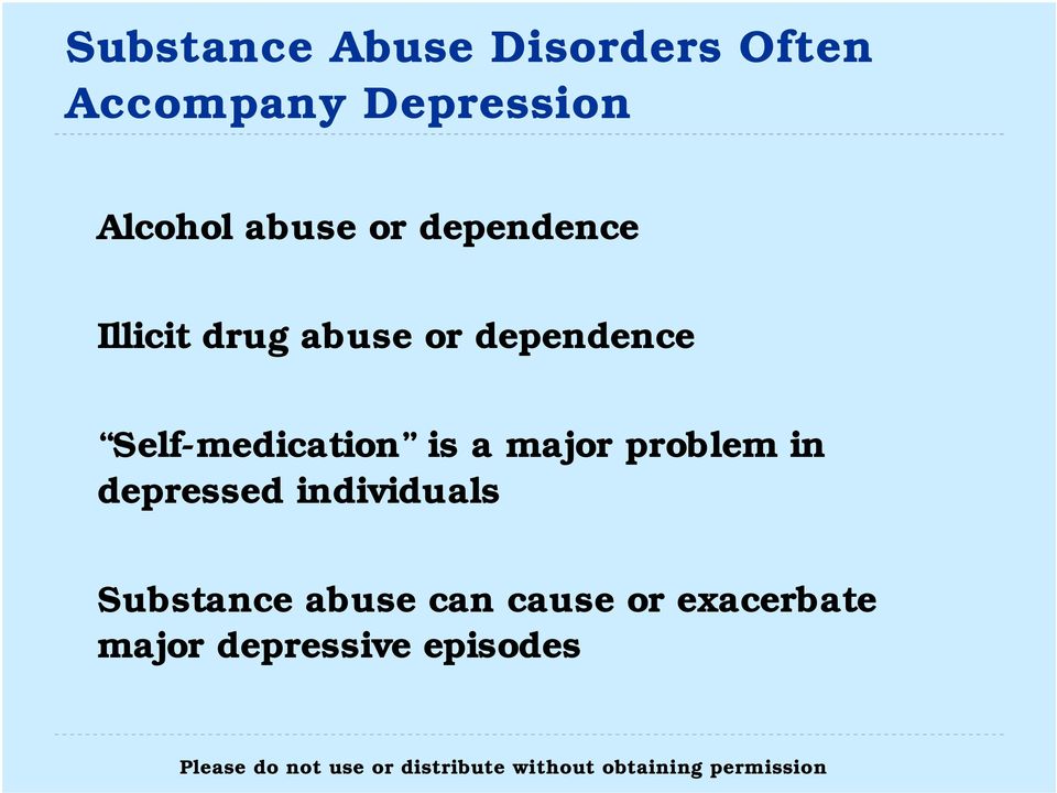 dependence Self-medication is a major problem in depressed