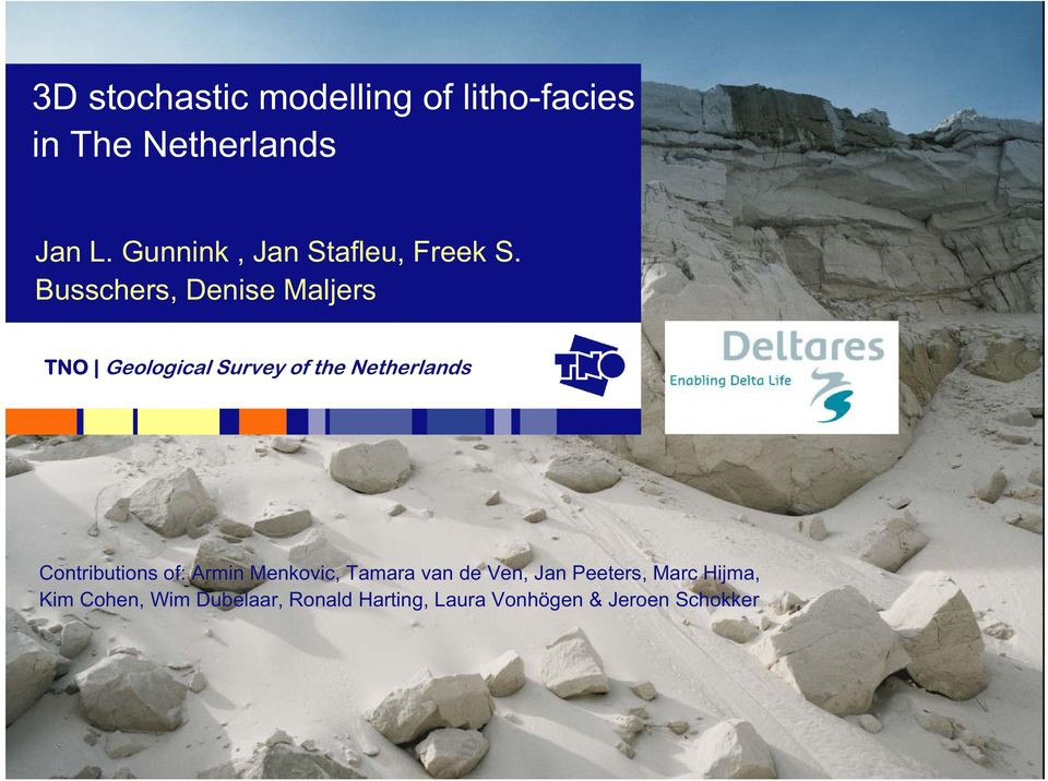 Busschers, Denise Maljers TNO Geological Survey of the Netherlands
