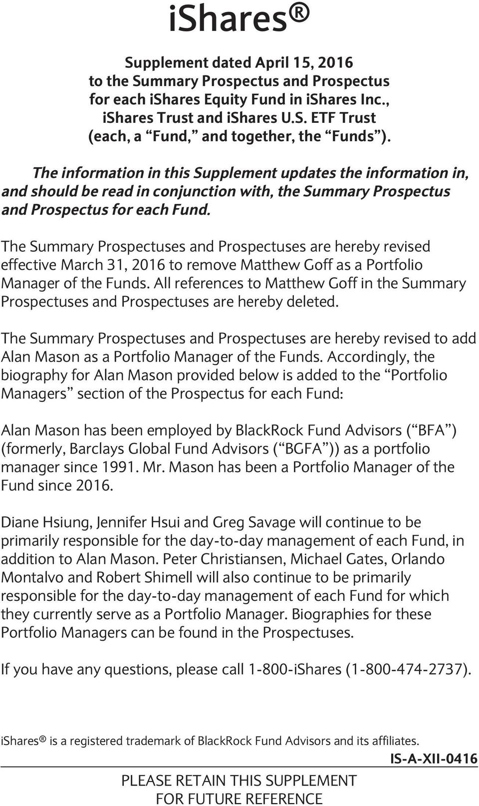 The Summary Prospectuses and Prospectuses are hereby revised effective March 31, 2016 to remove Matthew Goff as a Portfolio Manager of the Funds.