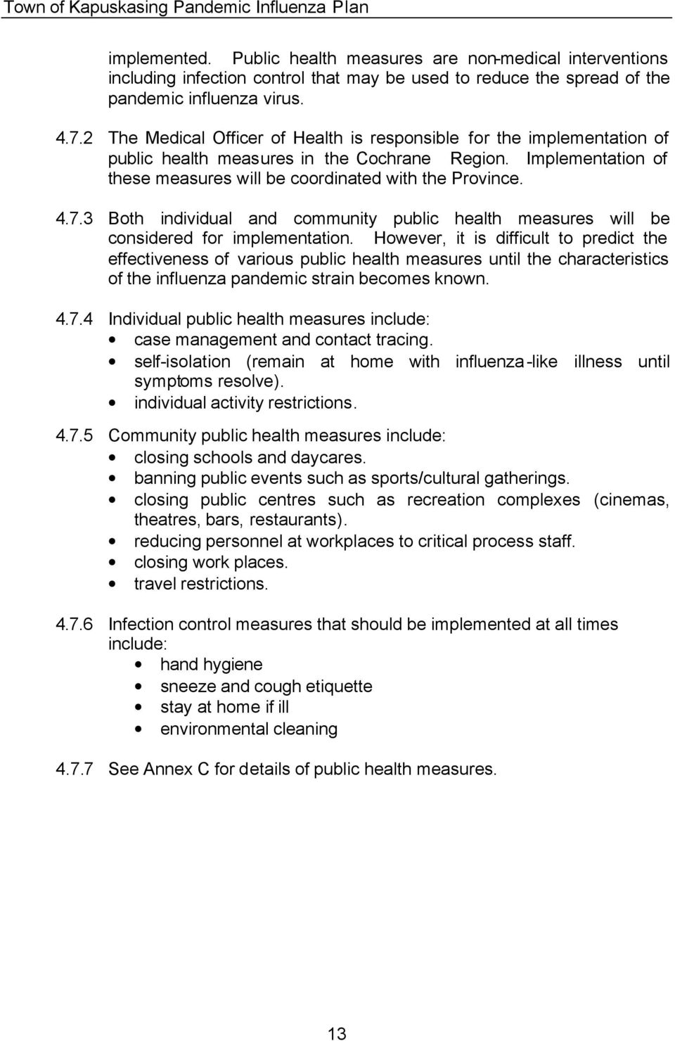 3 Both individual and community public health measures will be considered for implementation.