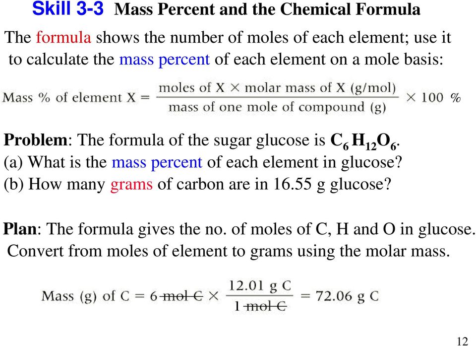 6. (a) What is the mass percent of each element in glucose? (b) How many grams of carbon are in 16.55 g glucose?
