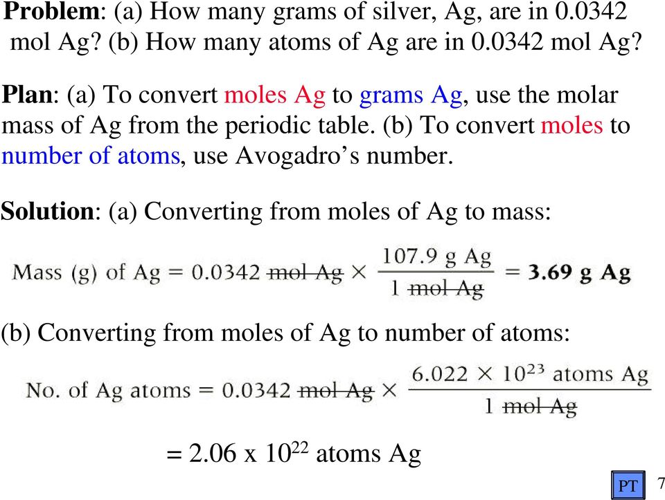 Plan: (a) To convert moles Ag to grams Ag, use the molar mass of Ag from the periodic table.