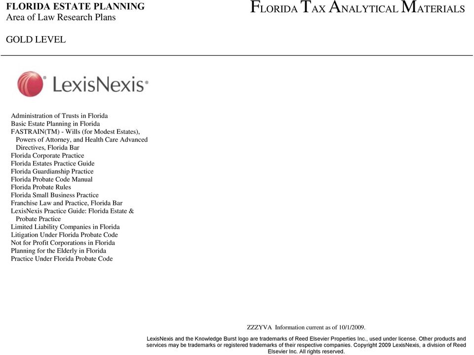 Florida Small Business Practice Franchise Law and Practice, Florida Bar LexisNexis Practice Guide: Florida Estate & Probate Practice Limited Liability Companies in Florida