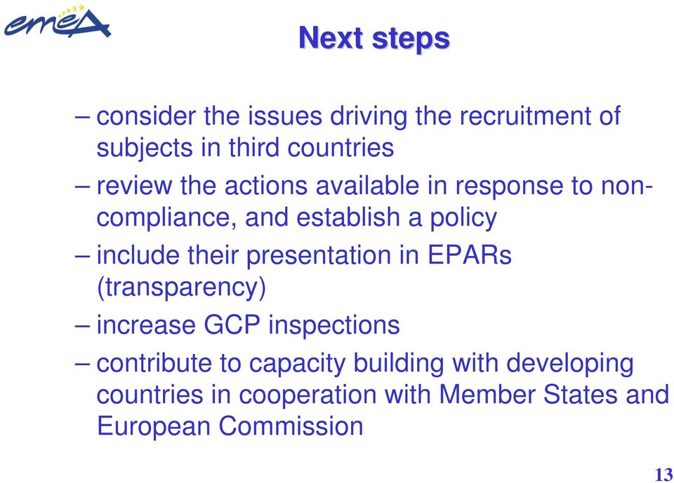their presentation in EPARs (transparency) increase GCP inspections contribute to capacity