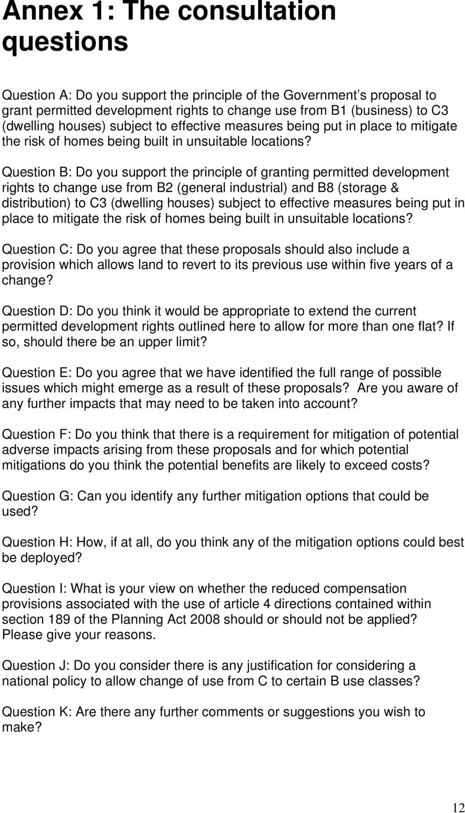 Question B: Do you support the principle of granting permitted development rights to change use from B2 (general industrial) and B8 (storage & distribution) to C3 (dwelling  Question C: Do you agree