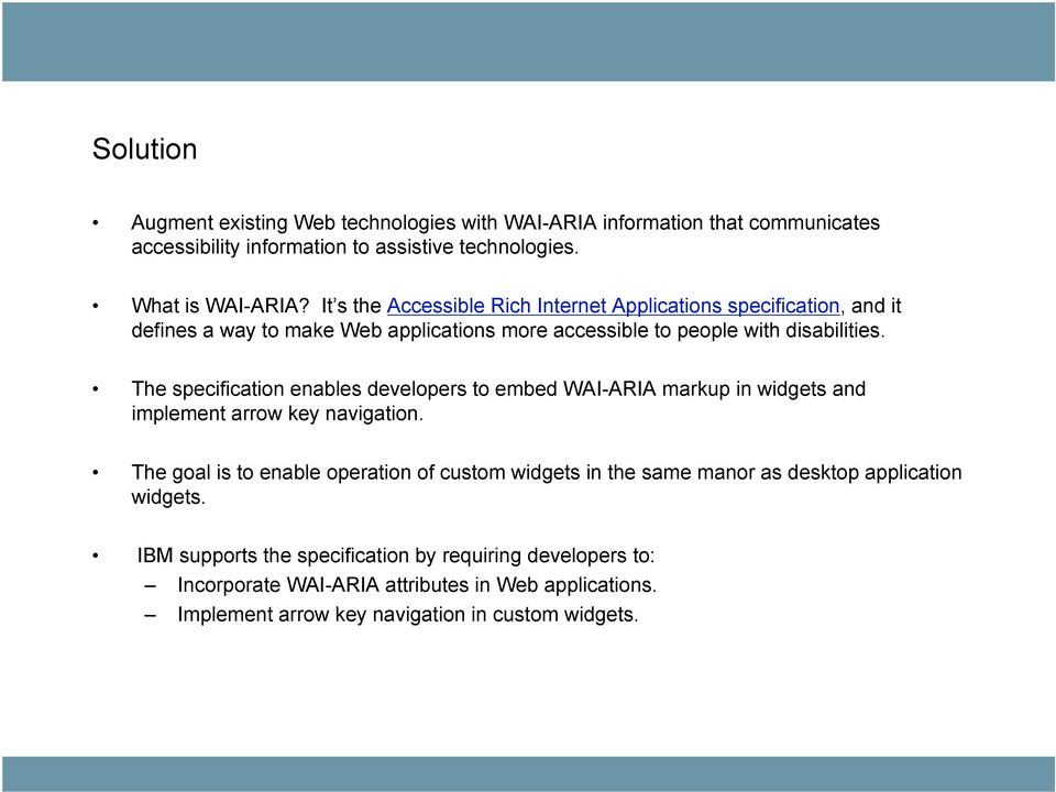 The specification enables developers to embed WAI-ARIA markup in widgets and implement arrow key navigation.