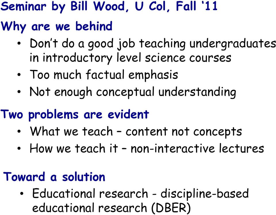 conceptual understanding Two problems are evident What we teach content not concepts How we