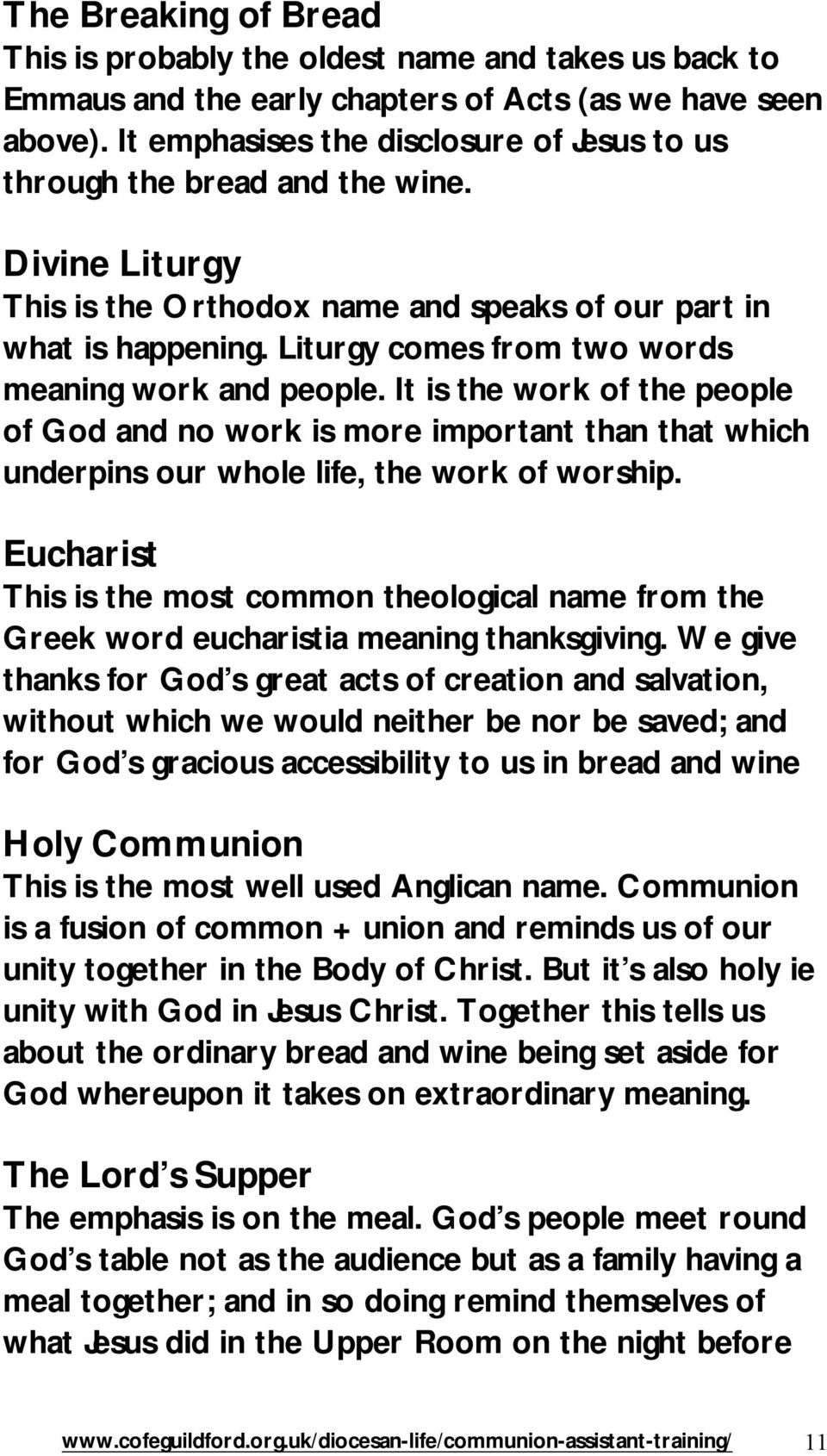 Liturgy comes from two words meaning work and people. It is the work of the people of God and no work is more important than that which underpins our whole life, the work of worship.