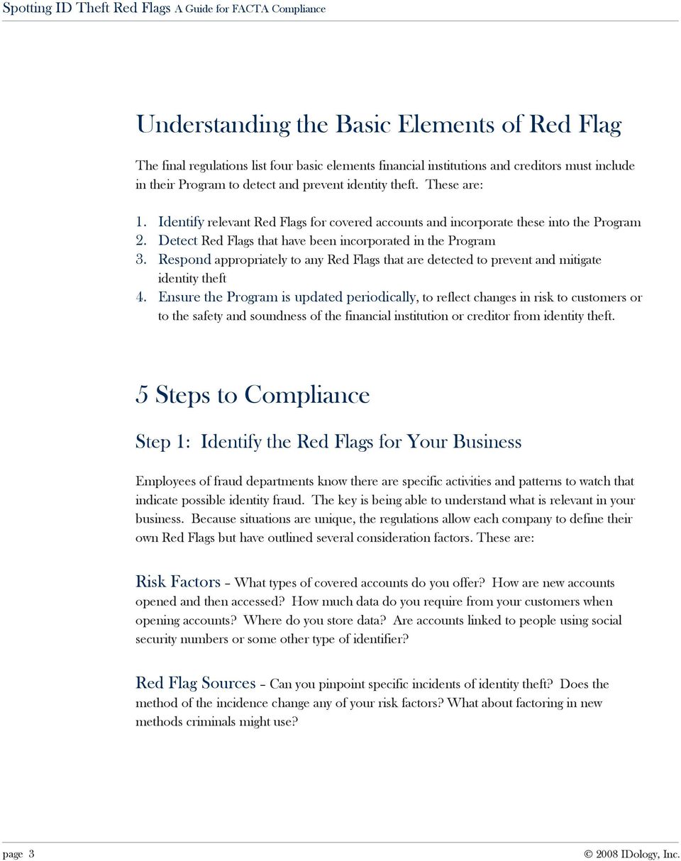 Identify relevant Red Flags for covered accounts and incorporate these into the Program Detect Red Flags that have been incorporated in the Program Respond appropriately to any Red Flags that are