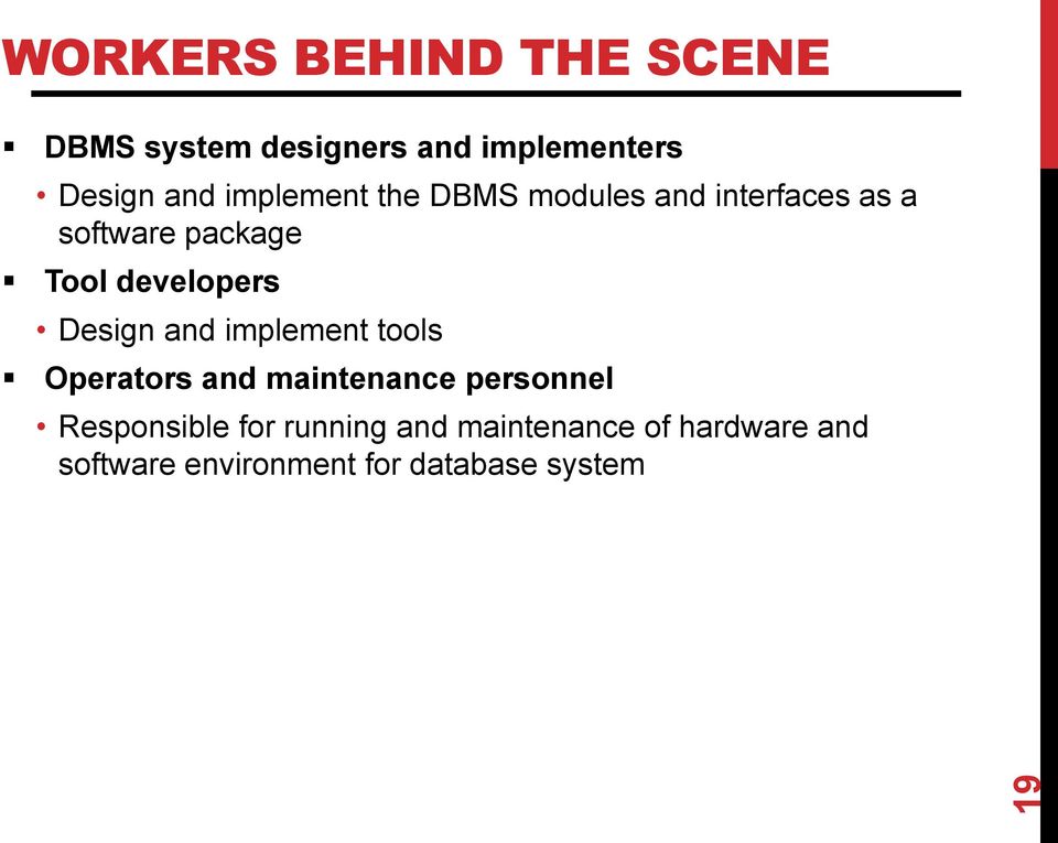 Design and implement tools Operators and maintenance personnel Responsible for
