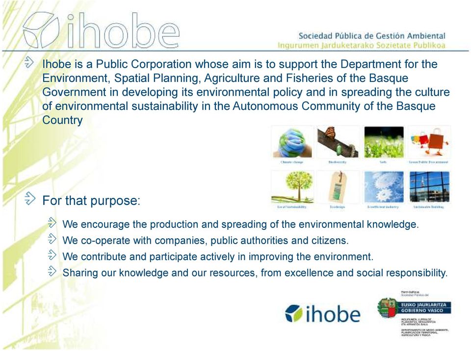 Country For that purpose: We encourage the production and spreading of the environmental knowledge.