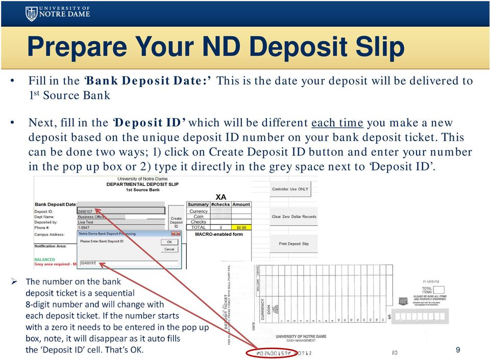 This can be done two ways; 1) click on Create Deposit ID button and enter your number in the pop up box or 2) type it directly in the grey space next to Deposit ID.