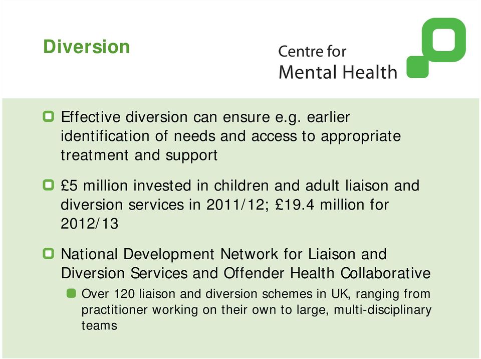 adult liaison and diversion services in 2011/12; 19.