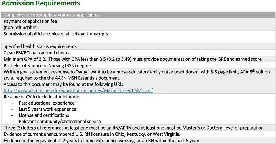 Bachelor of Science in Nursing (BSN) degree Written goal statement response to Why I want to be a nurse educator/family nurse practitioner with 3-5 page limit, APA 6 th edition style, required to