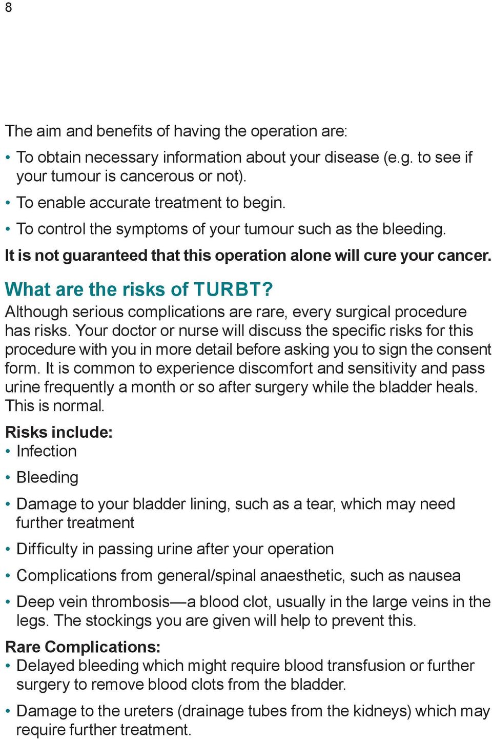Although serious complications are rare, every surgical procedure has risks.