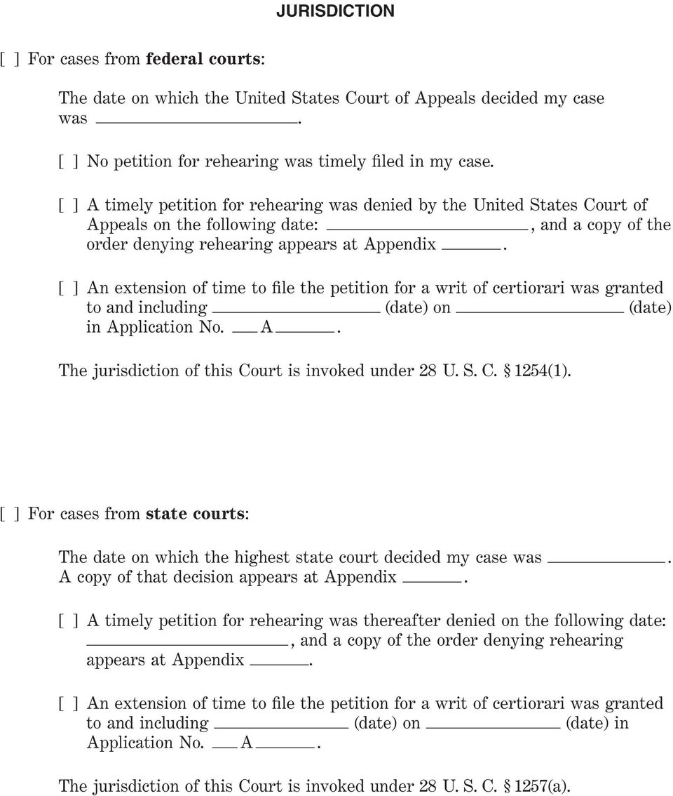 [ ] An extension of time to file the petition for a writ of certiorari was granted to and including (date) on (date) in Application No. A. The jurisdiction of this Court is invoked under 28 U. S. C. 1254(1).