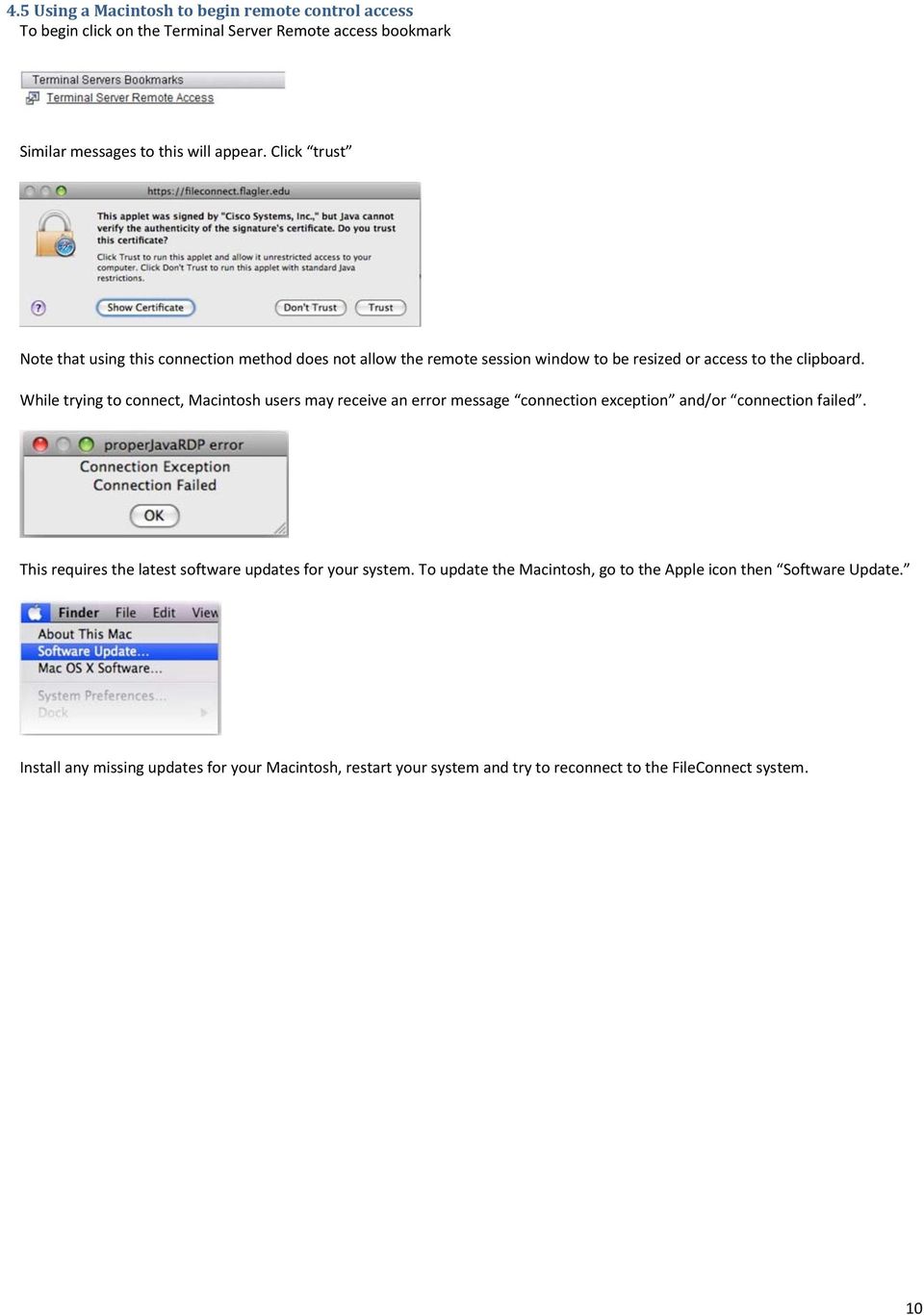 While trying to connect, Macintosh users may receive an error message connection exception and/or connection failed.