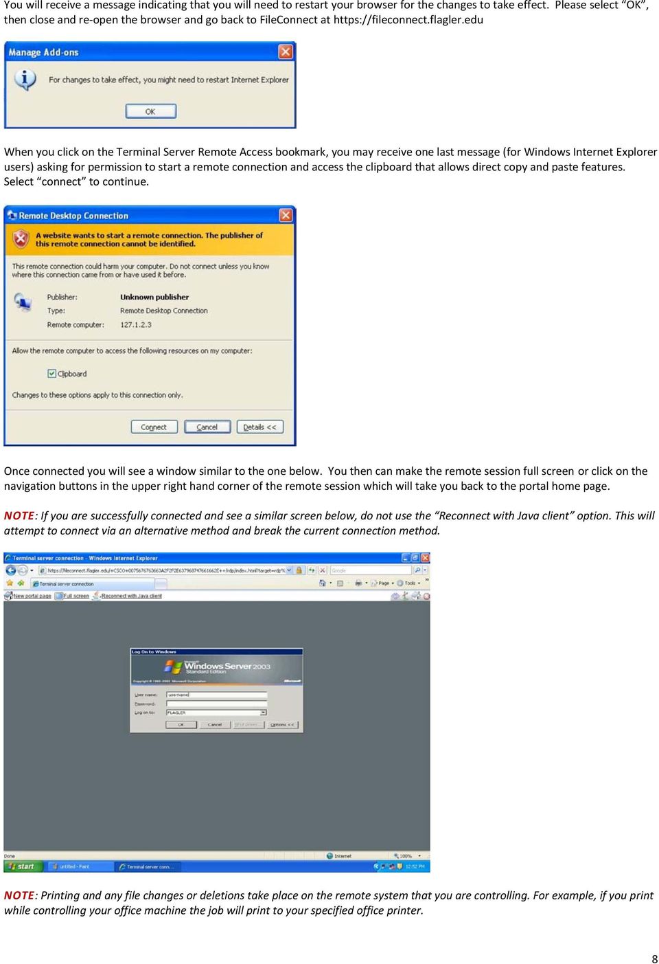 edu When you click on the Terminal Server Remote Access bookmark, you may receive one last message (for Windows Internet Explorer users) asking for permission to start a remote connection and access